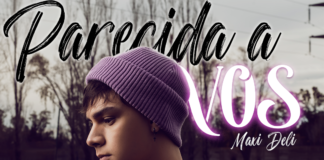 Maxi Deli presenta su nuevo single «Parecida a vos»